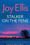 Book cover for STALKER ON THE FENS a gripping crime thriller with a huge twist