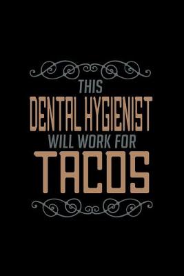 Book cover for This Dental Hygienist will work for tacos