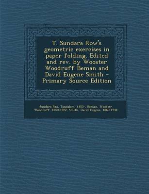 Book cover for T. Sundara Row's Geometric Exercises in Paper Folding. Edited and REV. by Wooster Woodruff Beman and David Eugene Smith - Primary Source Edition