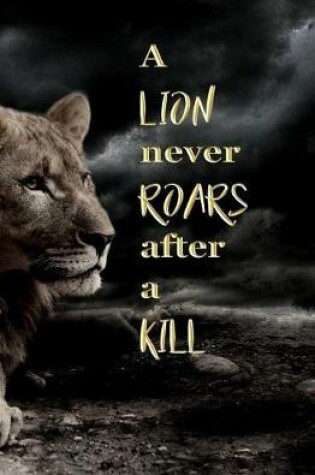 Cover of A Lion Never Roars After a Kill