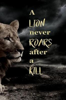 Book cover for A Lion Never Roars After a Kill