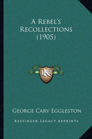 Cover of A Rebel's Recollections (1905)