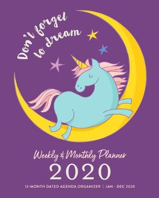 Book cover for Don't Forget To Dream, Weekly & Monthly Planner 2020, 12-Month Dated Agenda Organizer, Jan - Dec 2020
