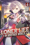 Book cover for Loner Life in Another World (Light Novel) Vol. 4