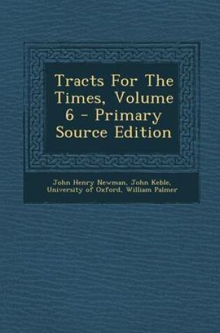 Cover of Tracts for the Times, Volume 6 - Primary Source Edition