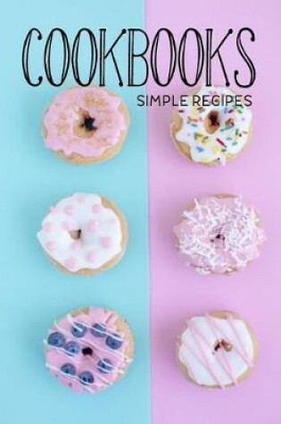 Cover of Cookbooks Simple Recipes