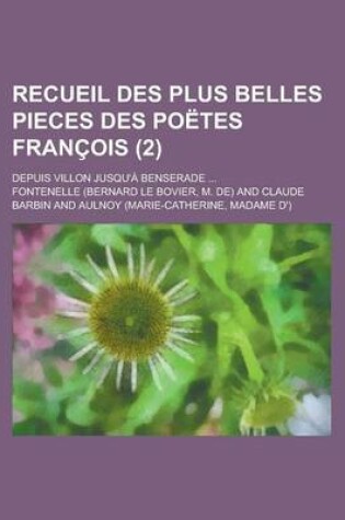 Cover of Recueil Des Plus Belles Pieces Des Poetes Francois; Depuis Villon Jusqu'a Benserade ... (2)