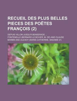 Book cover for Recueil Des Plus Belles Pieces Des Poetes Francois; Depuis Villon Jusqu'a Benserade ... (2)