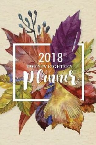 Cover of 2018 TWENTY EIGHTEEN Planner