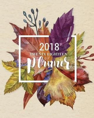 Book cover for 2018 TWENTY EIGHTEEN Planner