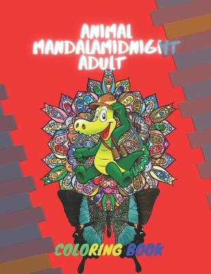 Book cover for Animal Mandala Midnight Adult Coloring Book