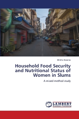 Book cover for Household Food Security and Nutritional Status of Women in Slums