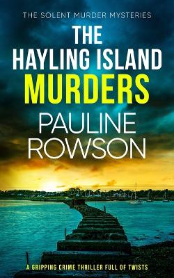 Cover of THE HAYLING ISLAND MURDERS a gripping crime thriller full of twists