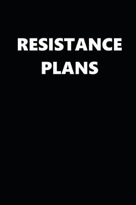 Book cover for 2020 Weekly Planner Political Resistance Plans Black White 134 Pages