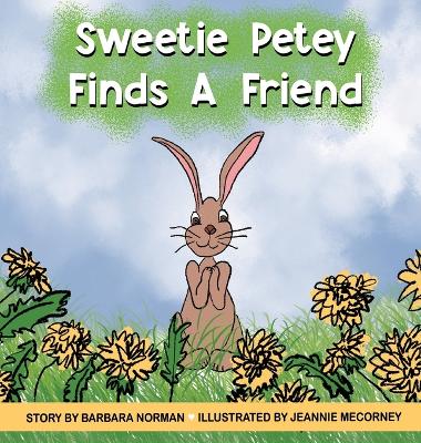 Book cover for Sweetie Petey Finds A Friend