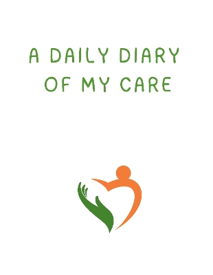 Book cover for A Daily Diary of My Care