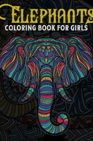 Cover of Elephants Coloring Book For Girls