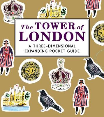 Cover of The Tower of London: A Three-Dimensional Expanding Pocket Guide