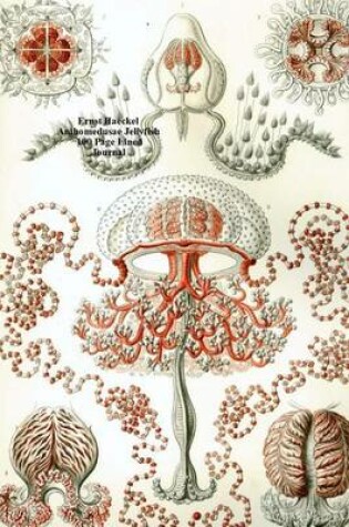 Cover of Ernst Haeckel Anthomedusae Jellyfish 100 Page Lined Journal