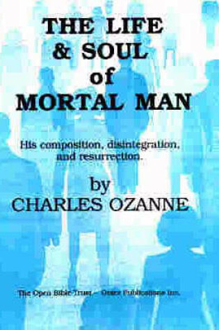 Cover of Life and Soul of Mortal Man