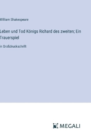 Cover of Leben und Tod K�nigs Richard des zweiten; Ein Trauerspiel