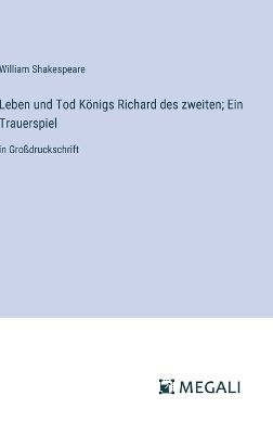 Book cover for Leben und Tod K�nigs Richard des zweiten; Ein Trauerspiel