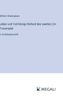 Book cover for Leben und Tod Königs Richard des zweiten; Ein Trauerspiel