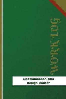 Book cover for Electromechanisms Design Drafter Work Log