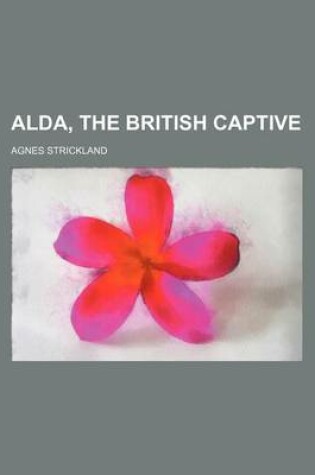 Cover of Alda, the British Captive