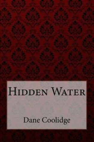 Cover of Hidden Water Dane Coolidge