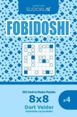 Book cover for Sudoku Fobidoshi - 200 Hard to Master Puzzles 8x8 (Volume 4)