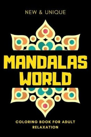 Cover of Mandalas World Coloring Book For Adults Relaxation