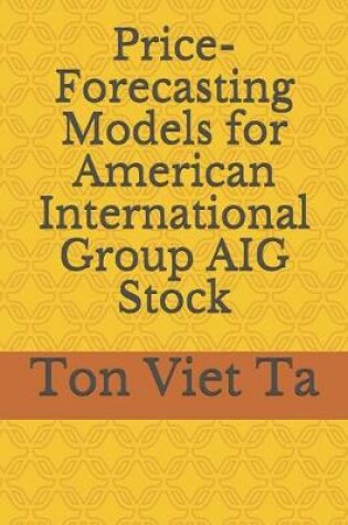 Cover of Price-Forecasting Models for American International Group AIG Stock