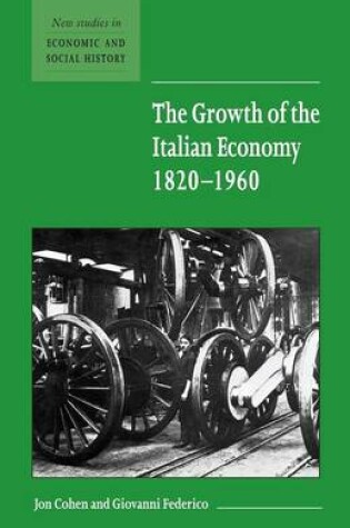 Cover of The Growth of the Italian Economy, 1820–1960