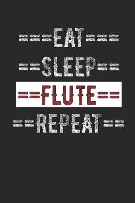 Book cover for Flutist Journal - Eat Sleep Flute Repeat