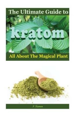 Cover of The Ultimate Guide to Kratom