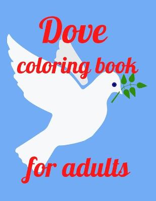 Book cover for Dove coloring book for adults