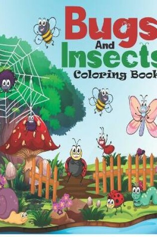 Cover of Bugs And Insects Coloring Book