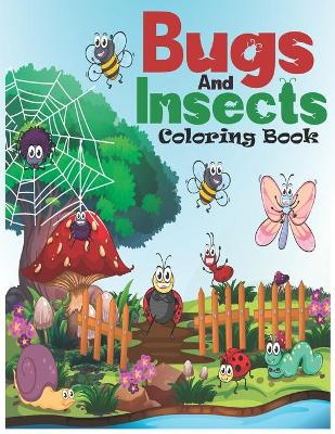 Book cover for Bugs And Insects Coloring Book