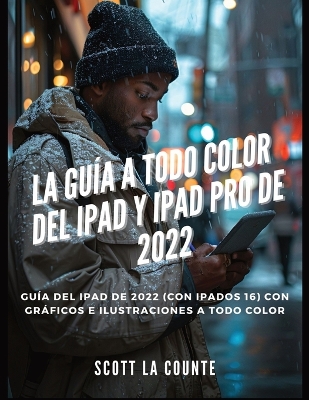 Book cover for La Gu�a a Todo Color Del iPad Y iPad pro De 2022