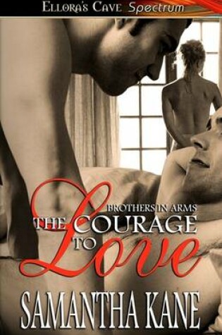 The Courage to Love - Brothers in Arms