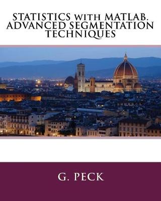 Book cover for Statistics with Matlab. Advanced Segmentation Techniques