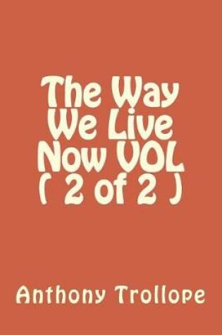 Cover of The Way We Live Now VOL ( 2 of 2 )