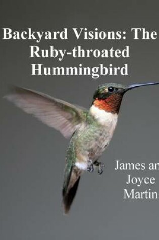 Cover of Backyard Visions: The Ruby-Throated Hummingbird