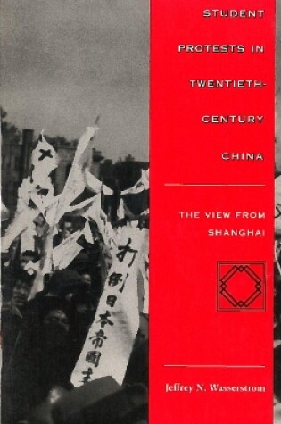 Cover of Student Protests in Twentieth-Century China
