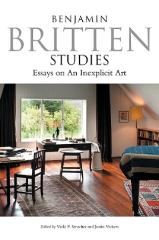 Cover of Benjamin Britten Studies: Essays on An Inexplicit Art