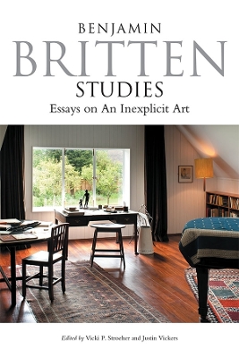 Book cover for Benjamin Britten Studies: Essays on An Inexplicit Art