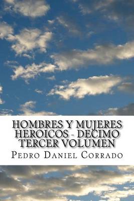 Cover of Hombres y Mujeres Heroicos - Decimo Tercer Volumen