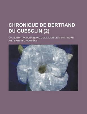 Book cover for Chronique de Bertrand Du Guesclin (2 )