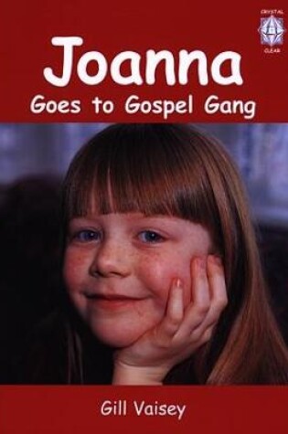 Cover of Crystal Clear: Joanna Goes to Gospel Gang (Big Book)